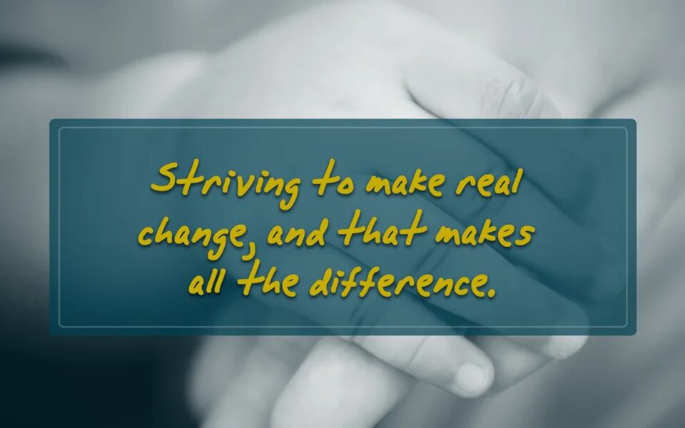 Bauer Family Resources message about making meaningful change
